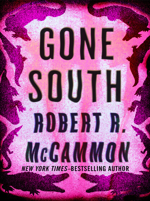 Title details for Gone South by Robert McCammon - Available